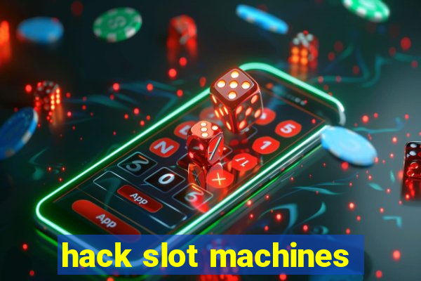 hack slot machines