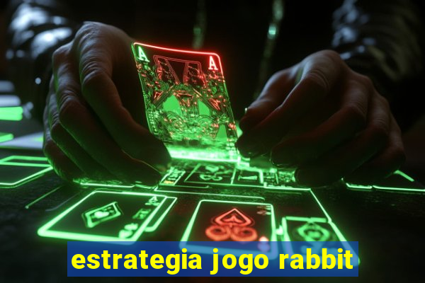 estrategia jogo rabbit