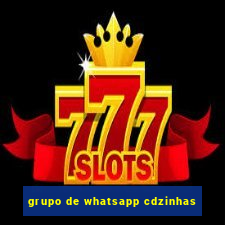 grupo de whatsapp cdzinhas