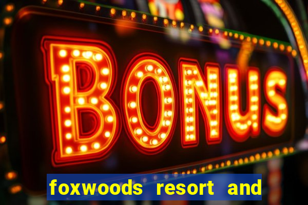 foxwoods resort and casino hotel