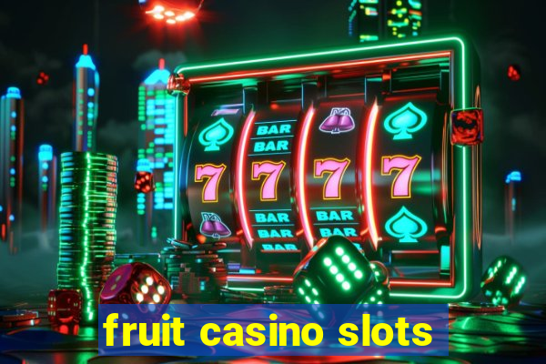 fruit casino slots