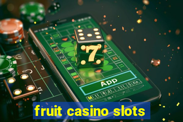 fruit casino slots