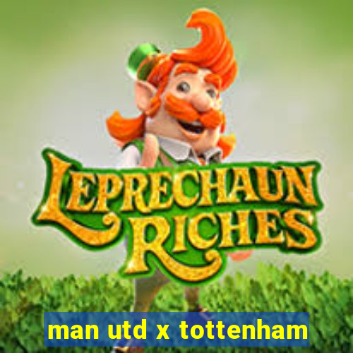 man utd x tottenham