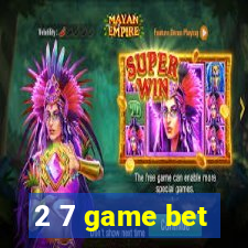 2 7 game bet