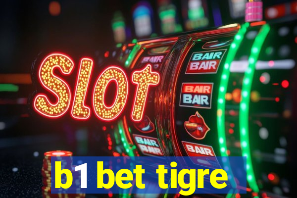 b1 bet tigre