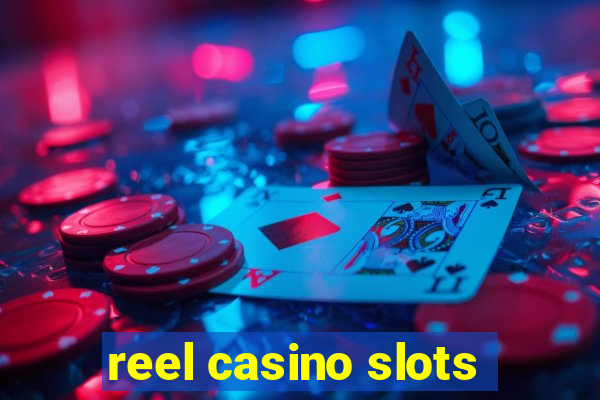 reel casino slots