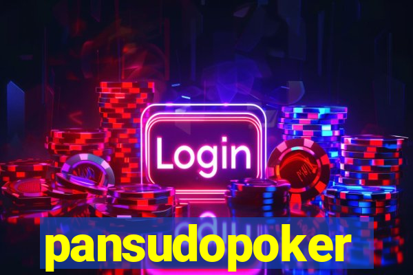 pansudopoker