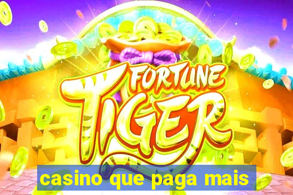 casino que paga mais