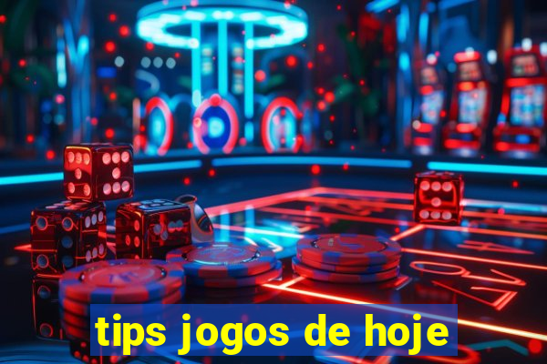 tips jogos de hoje