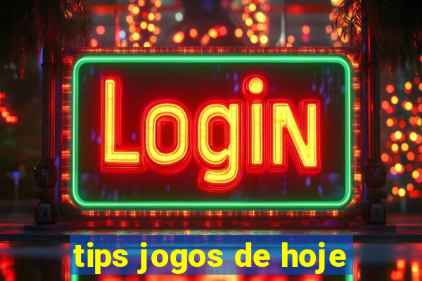 tips jogos de hoje