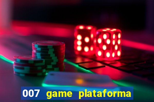 007 game plataforma de jogos