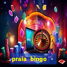 praia bingo - bingo grátis + cassino + slot