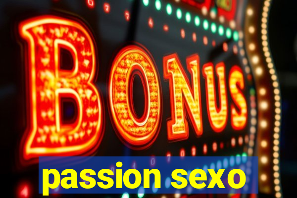 passion sexo