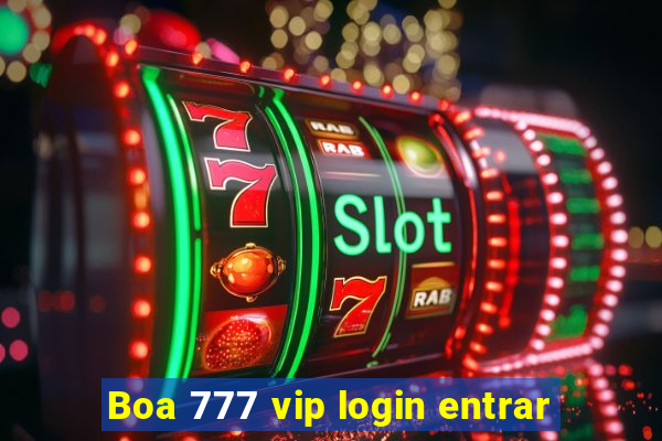 Boa 777 vip login entrar