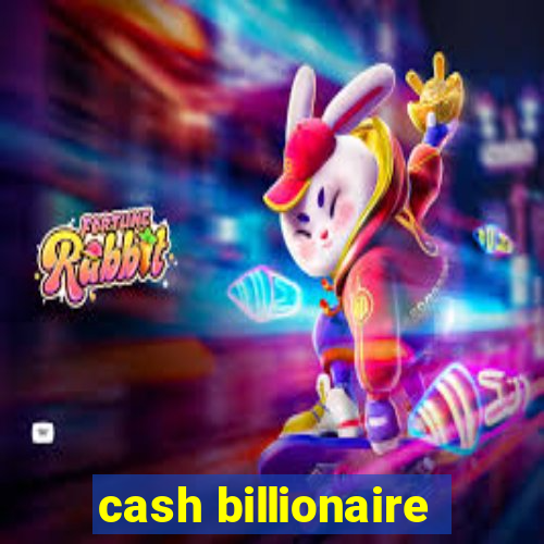 cash billionaire