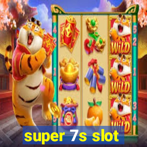 super 7s slot