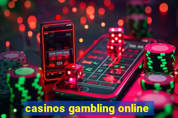 casinos gambling online