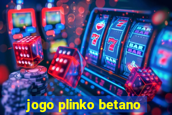 jogo plinko betano