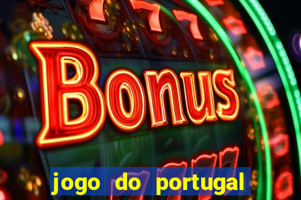 jogo do portugal onde assistir