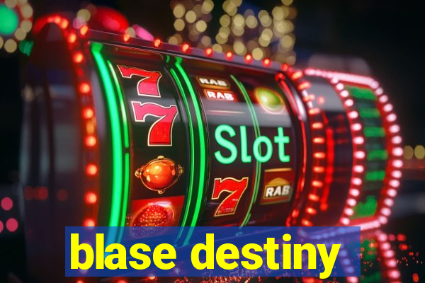 blase destiny