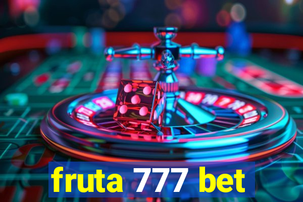 fruta 777 bet