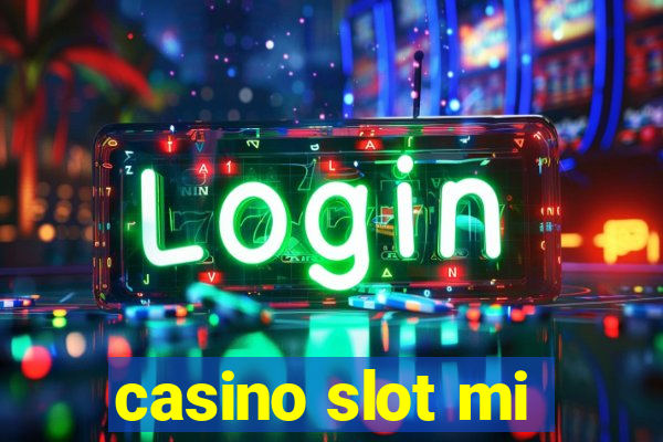 casino slot mi