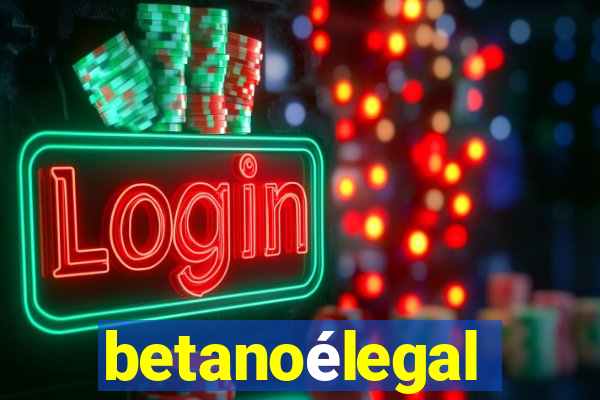 betanoélegal