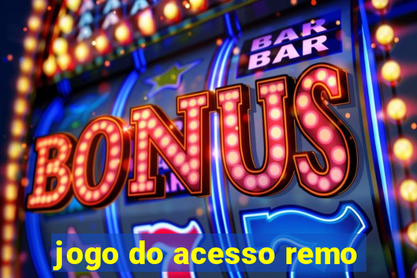 jogo do acesso remo