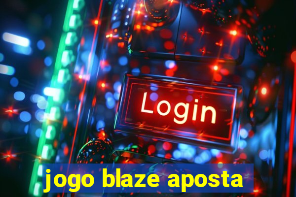 jogo blaze aposta