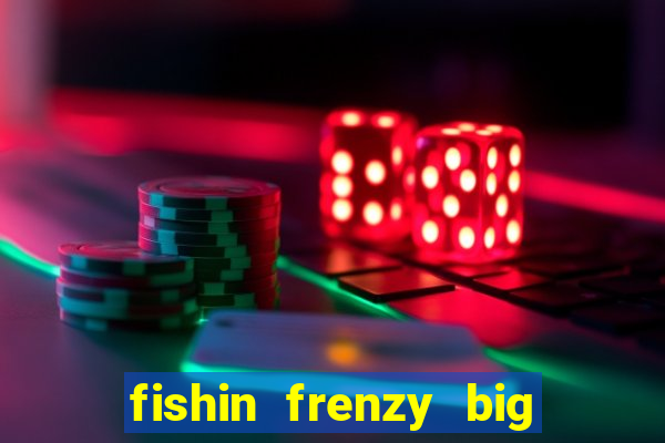 fishin frenzy big catch online slot