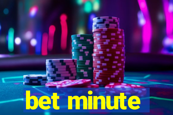 bet minute