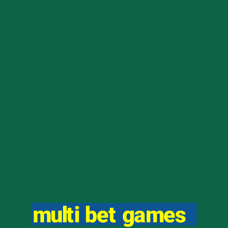 multi bet games