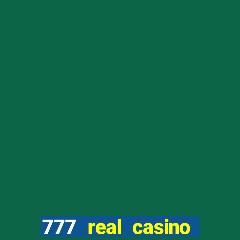 777 real casino slots spin