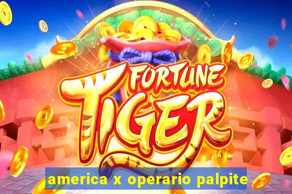 america x operario palpite