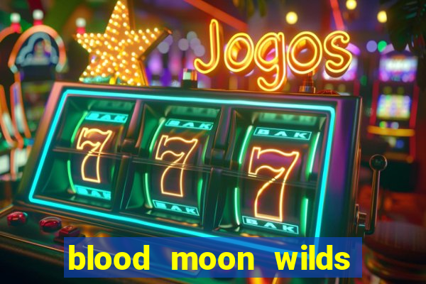 blood moon wilds slot free play