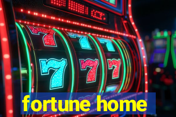 fortune home