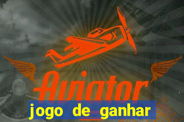 jogo de ganhar dinheiro de vdd