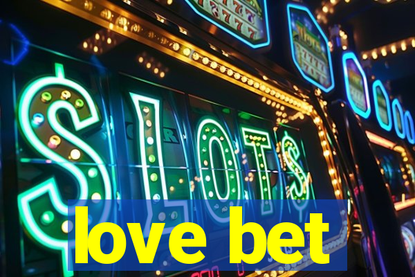 love bet