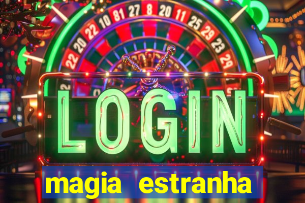 magia estranha filme completo dublado