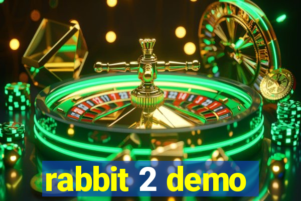 rabbit 2 demo