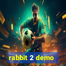 rabbit 2 demo