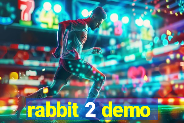 rabbit 2 demo