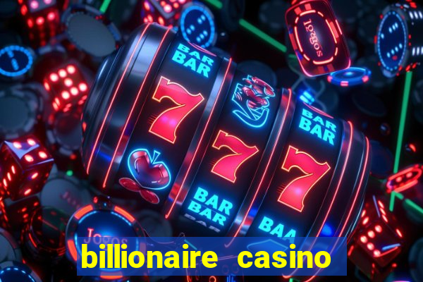 billionaire casino app real money