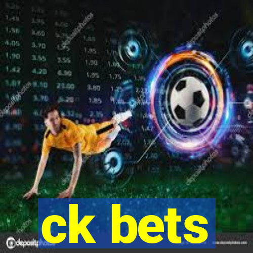 ck bets