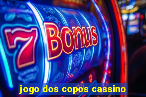 jogo dos copos cassino