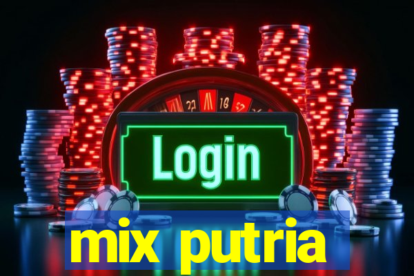 mix putria