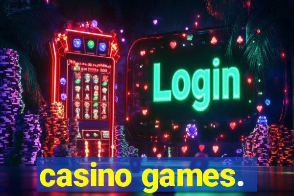 casino games.