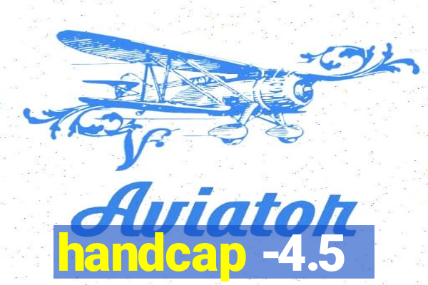 handcap -4.5