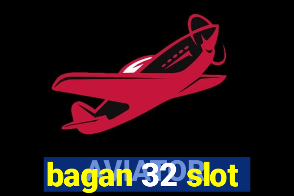 bagan 32 slot