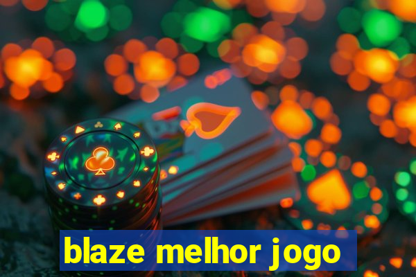 blaze melhor jogo